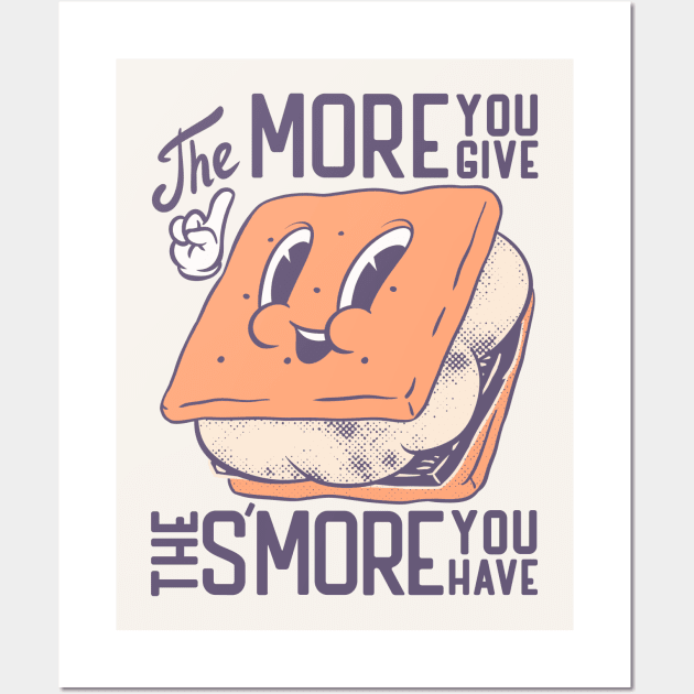 S'more | The more you give the more Smore you have Wall Art by anycolordesigns